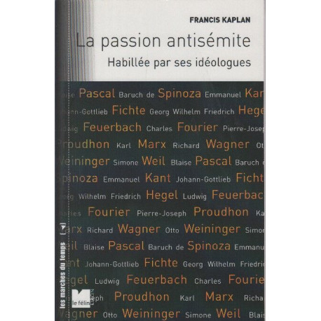 La passion antisémite : Habillée par ses idéologues