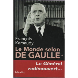 Le Monde selon De Gaulle - Tome 1: Le Général redécouvert