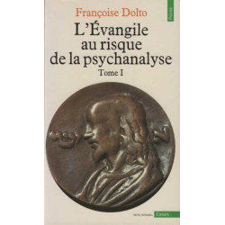 L'Evangile au risque de la psychanalyse tome 1