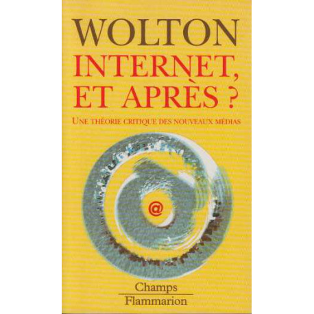 Internet et après ? Une théorie critique des nouveaux média