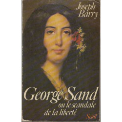 George Sand ou le Scandale de la liberté
