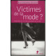 Victimes de la mode ? : Comment on la crée pourquoi on la suit