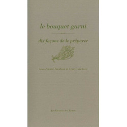 Le Bouquet garni dix façons de le préparer: Dix facons de le préparer