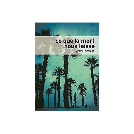 Ce que la mort nous laisse