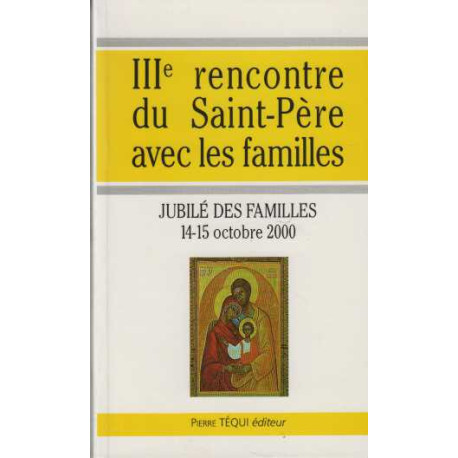 III eme rencontre du saint pere avec les familles