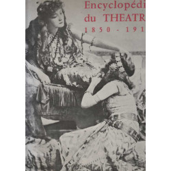 Encyclopedie du theatre contemporain volume 1 1850 1914