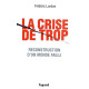 La crise de trop - Reconstruction d'un monde failli
