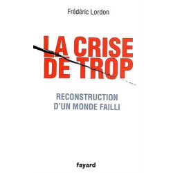 La crise de trop - Reconstruction d'un monde failli