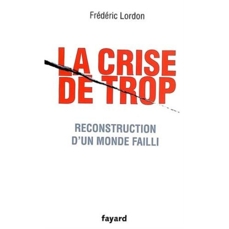 La crise de trop - Reconstruction d'un monde failli