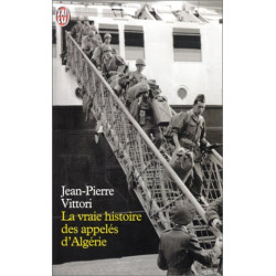 La Vraie Histoire des appelés d'Algérie
