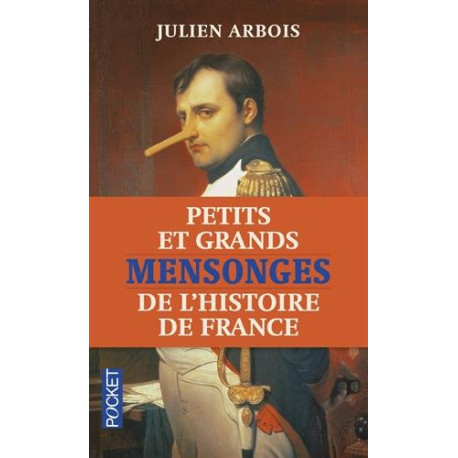 Petits et grands mensonges de l'Histoire de France