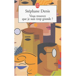 Vous trouvez que je suis trop grande