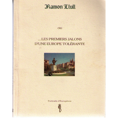 Ramon llull ou les premiers jalons d une europe tolerante