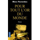 Pour tout l'or du monde