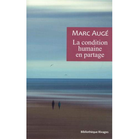 La condition humaine en partage: Un vadémécum pour le temps présent
