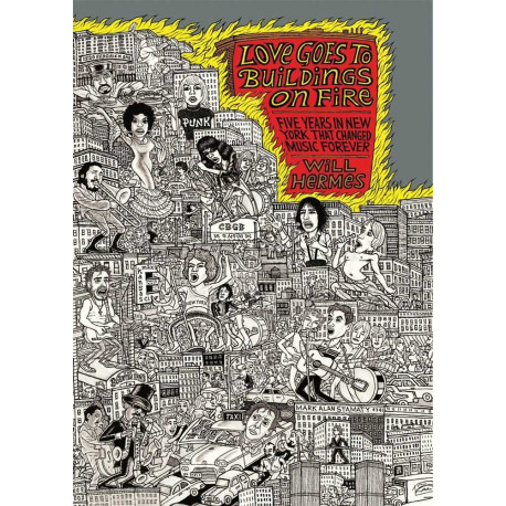 Love Goes to Buildings on Fire: Five Years in New York That...