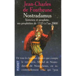 Nostradamus historien et prophète ses prophéties de 1555 à l'an 2000