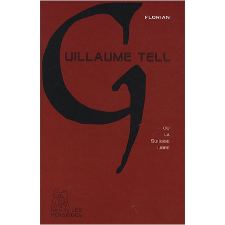 Guillaume Tell ou la Suisse libre
