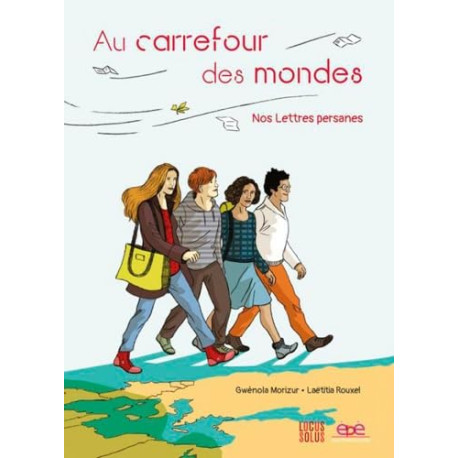 Au carrefour des mondes - nos lettres persanes. Egalité filles -...