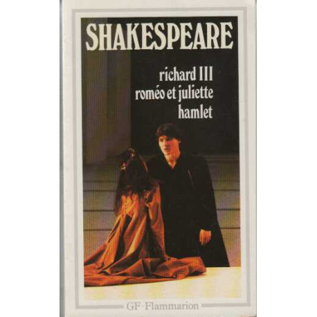 Richard III Roméo et Juliette Hamlet
