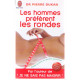 Les hommes preferent les rondes