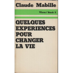 Quelques expériences pour changer la vie (Vivre)