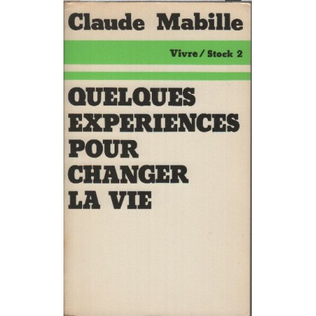Quelques expériences pour changer la vie (Vivre)