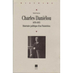 Charles Daniélou 1878-1953: Itinéraire politique d'un Finistérien