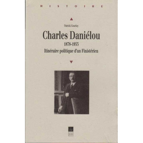 Charles Daniélou 1878-1953: Itinéraire politique d'un Finistérien