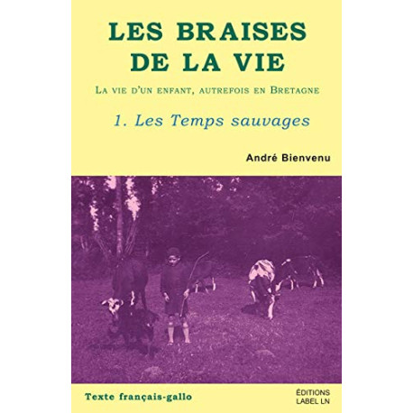 les braises de la vie – les temps sauvages