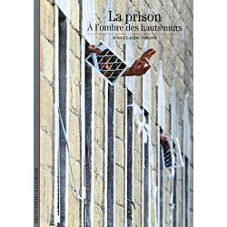 La prison : A l'ombre des hauts murs