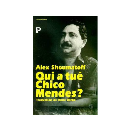 Qui a tué Chico Mendes