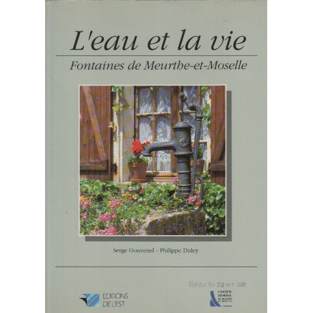 L'eau et la vie: Fontaines de Meurthe-et-Moselle (Collection...