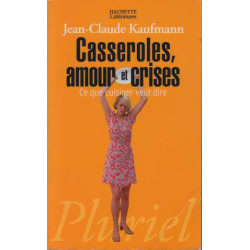 Casseroles amour et crises : Ce que cuisiner veut dire