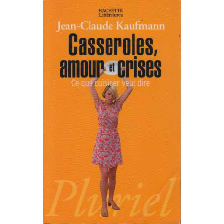 Casseroles amour et crises : Ce que cuisiner veut dire