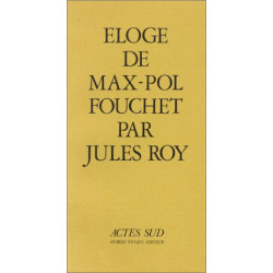 Eloge de Max-Pol Fouchet précédé d'une oraison