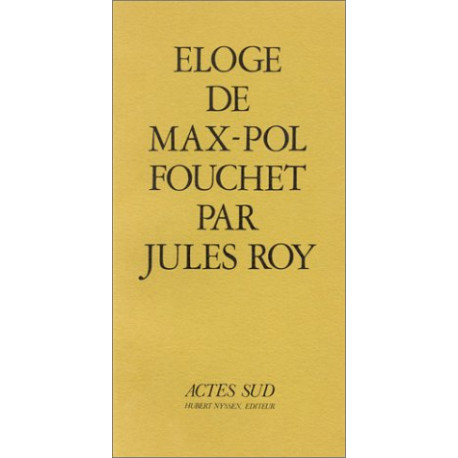 Eloge de Max-Pol Fouchet précédé d'une oraison