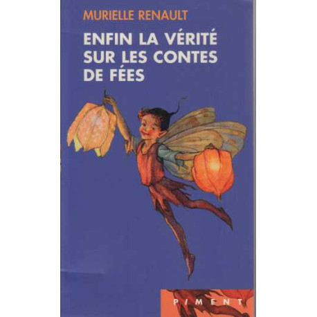 Enfin La Vérité Sur Les Contes De Féés