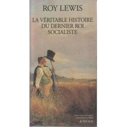 La véritable histoire du dernier roi socialiste