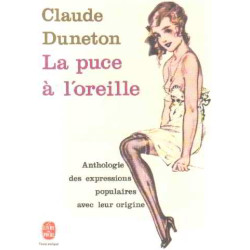 La Puce À L'oreille. Anthologie Des Expressions Populaires Avec...