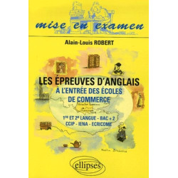 Les épreuves d'anglais à l'entrée des écoles de commerce : 1re et...