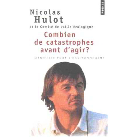 Combien de catastrophes avant d'agir ? : Manifeste pour...