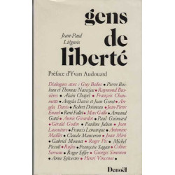 Gens de liberté. DIALOGUES AVEC BEDOS - NARCEJAC - BUSSIERES -...