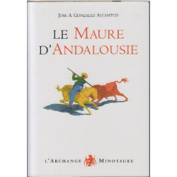 Le Maure d'Andalousie : Les raisons d'une exclusion et la...