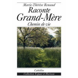 Raconte grand-mère : Chemin de vie