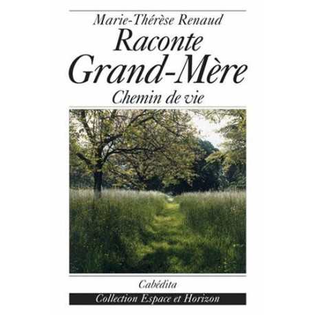 Raconte grand-mère : Chemin de vie