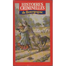 Histoires criminelles de Bourgogne (Club pour vous Hachette)