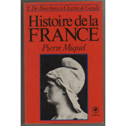 Histoire de la france 2/ des bourbons à charles de geulle