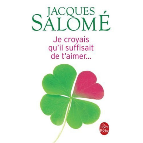 Je croyais qu'il suffisait de t'aimer