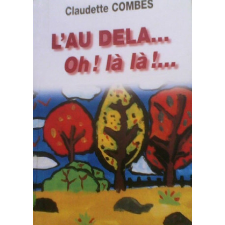 L'Au dela... Oh ! Là là